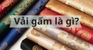 Vải gấm là gì? Tìm hiểu chi tiết về loại vải cao cấp này