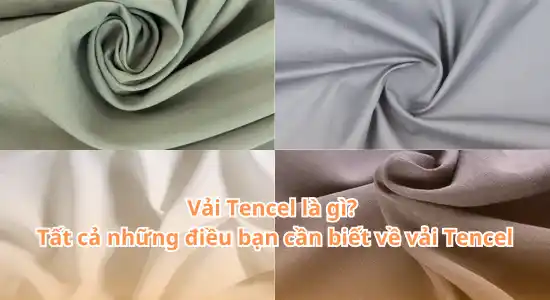 Vải Tencel là gì? Tất tần tật về vải Tencel.