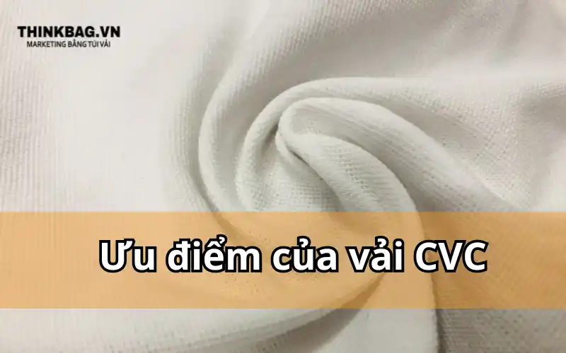 Ưu điểm của vải CVC là gì?