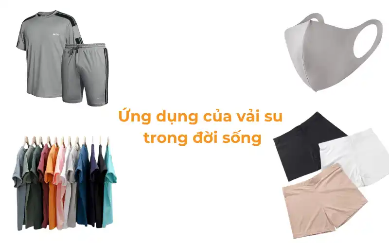 Ứng dụng của vải su trong đời sống hàng ngày