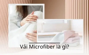 Vải microfiber là gì? Ưu nhược điểm và ứng dụng của nó